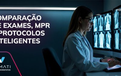 Comparação de exames, MPR e protocolos inteligentes: como essas ferramentas impactam diretamente o tempo de laudo e a segurança diagnóstica