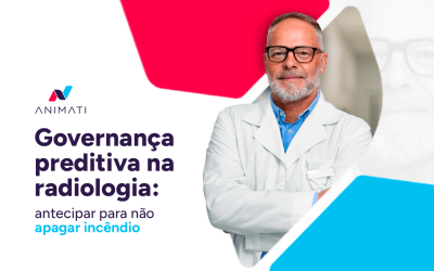 Governança preditiva na radiologia: antecipar para não apagar incêndio